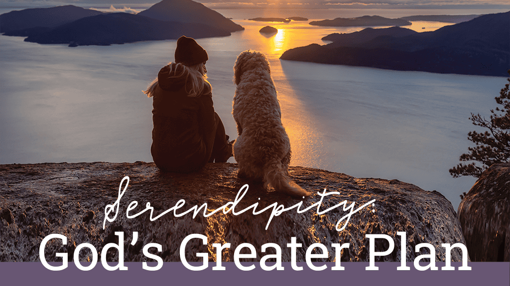 Serendipity: Gods Greater Plan